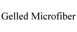 GELLED MICROFIBER trademark