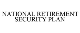 NATIONAL RETIREMENT SECURITY PLAN trademark