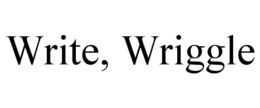 WRITE, WRIGGLE trademark
