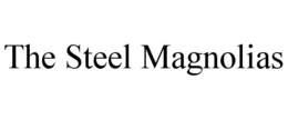 THE STEEL MAGNOLIAS trademark