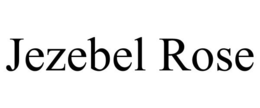 JEZEBEL ROSE trademark