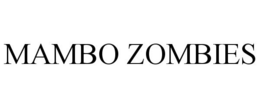MAMBO ZOMBIES trademark