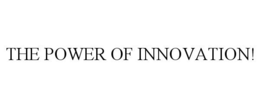 THE POWER OF INNOVATION! trademark