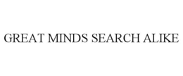 GREAT MINDS SEARCH ALIKE trademark