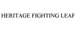 HERITAGE FIGHTING LEAF trademark