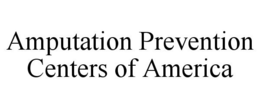 AMPUTATION PREVENTION CENTERS OF AMERICA trademark