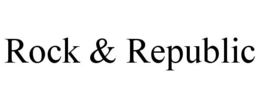 ROCK & REPUBLIC trademark