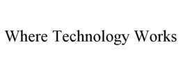 WHERE TECHNOLOGY WORKS trademark