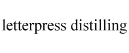 LETTERPRESS DISTILLING trademark