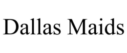 DALLAS MAIDS trademark