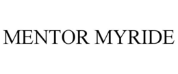 MENTOR MYRIDE trademark