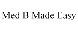 MED B MADE EASY trademark