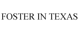 FOSTER IN TEXAS trademark
