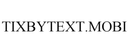 TIXBYTEXT.MOBI trademark