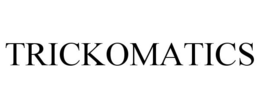 TRICKOMATICS trademark