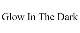 GLOW IN THE DARK trademark