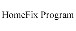 HOMEFIX PROGRAM trademark
