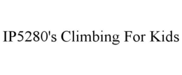 IP5280'S CLIMBING FOR KIDS trademark