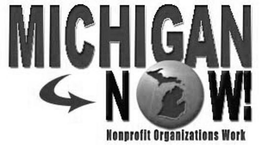 MICHIGAN NOW NONPROFIT ORGANIZATIONS WORK trademark