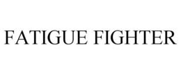 FATIGUE FIGHTER trademark