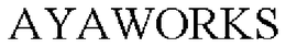 AYAWORKS trademark