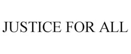JUSTICE FOR ALL trademark