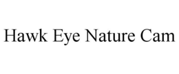 HAWK EYE NATURE CAM trademark