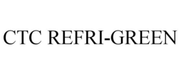 CTC REFRI-GREEN trademark