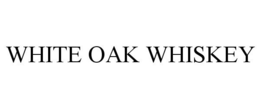 WHITE OAK WHISKEY trademark