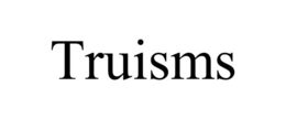 TRUISMS trademark
