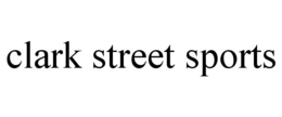 CLARK STREET SPORTS trademark