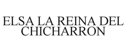 ELSA LA REINA DEL CHICHARRON trademark