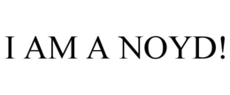 I AM A NOYD! trademark