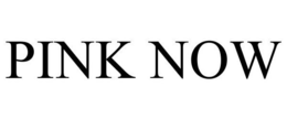 PINK NOW trademark