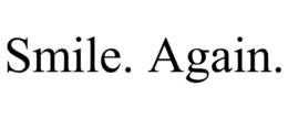 SMILE. AGAIN. trademark