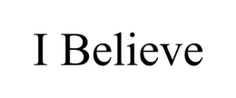 I BELIEVE trademark