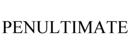 PENULTIMATE trademark