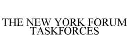 THE NEW YORK FORUM TASKFORCES trademark
