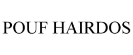 POUF HAIRDOS trademark