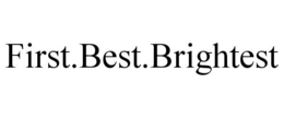FIRST.BEST.BRIGHTEST trademark