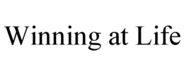WINNING AT LIFE trademark