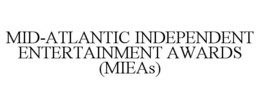 MID-ATLANTIC INDEPENDENT ENTERTAINMENT AWARDS (MIEAS) trademark