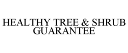 HEALTHY TREE & SHRUB GUARANTEE trademark
