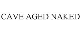 CAVE AGED NAKED trademark