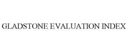 GLADSTONE EVALUATION INDEX trademark