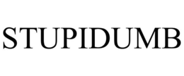 STUPIDUMB trademark