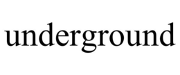 UNDERGROUND trademark