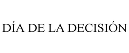 DÍA DE LA DECISIÓN trademark