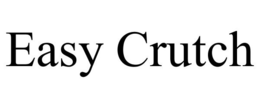 EASY CRUTCH trademark