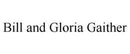 BILL AND GLORIA GAITHER trademark